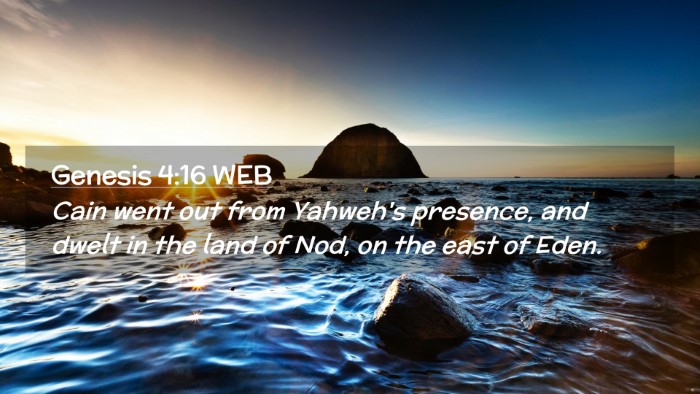 Picture 02 - Genesis 4:16 WEB Desktop Wallpaper - Cain went out from Yahweh's presence, and dwelt - Desktop Bible Verse Wallpaper