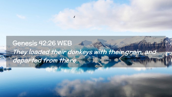 Picture 02 - Genesis 42:26 WEB Desktop Wallpaper - They loaded their donkeys with their grain, and - Desktop Bible Verse Wallpaper