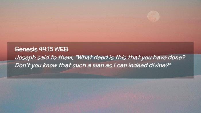 Picture 02 - Genesis 44:15 WEB Desktop Wallpaper - Joseph said to them, 