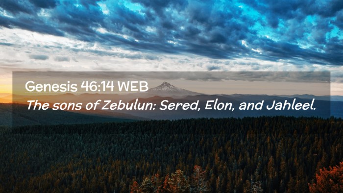 Picture 02 - Genesis 46:14 WEB Desktop Wallpaper - The sons of Zebulun: Sered, Elon, and - Desktop Bible Verse Wallpaper