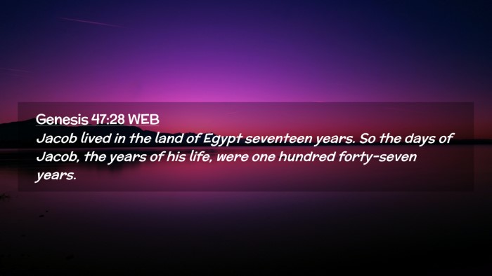Picture 02 - Genesis 47:28 WEB Desktop Wallpaper - Jacob lived in the land of Egypt seventeen years. - Desktop Bible Verse Wallpaper