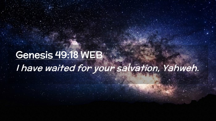 Picture 02 - Genesis 49:18 WEB Desktop Wallpaper - I have waited for your salvation, - Desktop Bible Verse Wallpaper