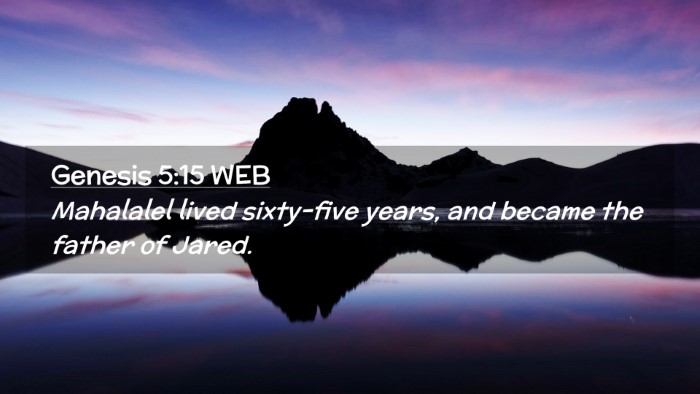 Picture 02 - Genesis 5:15 WEB Desktop Wallpaper - Mahalalel lived sixty-five years, and became the - Desktop Bible Verse Wallpaper