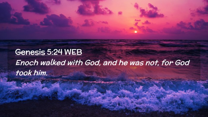 Picture 02 - Genesis 5:24 WEB Desktop Wallpaper - Enoch walked with God, and he was not, for God - Desktop Bible Verse Wallpaper