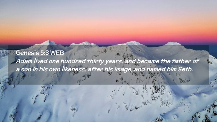 Picture 02 - Genesis 5:3 WEB Desktop Wallpaper - Adam lived one hundred thirty years, and became - Desktop Bible Verse Wallpaper