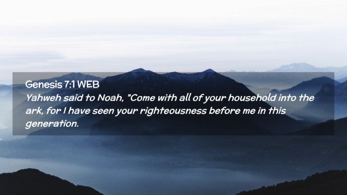 Picture 02 - Genesis 7:1 WEB Desktop Wallpaper - Yahweh said to Noah, 