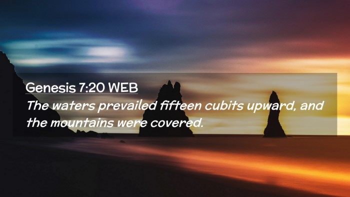 Picture 02 - Genesis 7:20 WEB Desktop Wallpaper - The waters prevailed fifteen cubits upward, and - Desktop Bible Verse Wallpaper