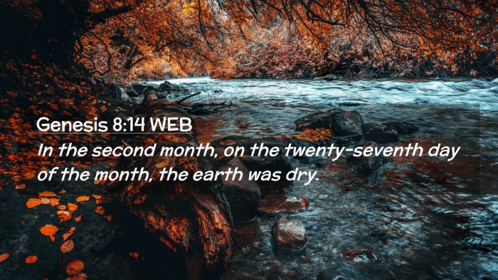 Picture 02 - Genesis 8:14 WEB Desktop Wallpaper - In the second month, on the twenty-seventh day of - Desktop Bible Verse Wallpaper