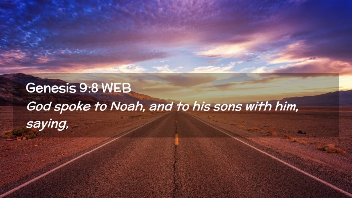 Picture 02 - Genesis 9:8 WEB Desktop Wallpaper - God spoke to Noah, and to his sons with him, - Desktop Bible Verse Wallpaper