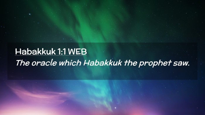 Picture 02 - Habakkuk 1:1 WEB Desktop Wallpaper - The oracle which Habakkuk the prophet - Desktop Bible Verse Wallpaper