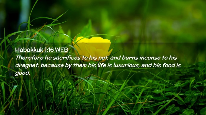 Picture 02 - Habakkuk 1:16 WEB Desktop Wallpaper - Therefore he sacrifices to his net, and burns - Desktop Bible Verse Wallpaper