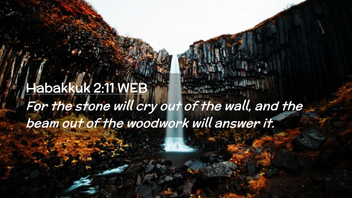 Picture 02 - Habakkuk 2:11 WEB Desktop Wallpaper - For the stone will cry out of the wall, and the - Desktop Bible Verse Wallpaper