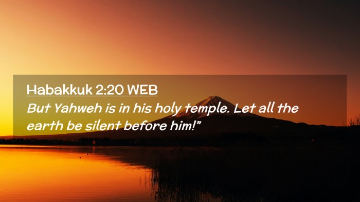 Picture 02 - Habakkuk 2:20 WEB Desktop Wallpaper - But Yahweh is in his holy temple. Let all the - Desktop Bible Verse Wallpaper