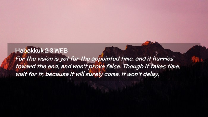 Picture 02 - Habakkuk 2:3 WEB Desktop Wallpaper - For the vision is yet for the appointed time, and - Desktop Bible Verse Wallpaper