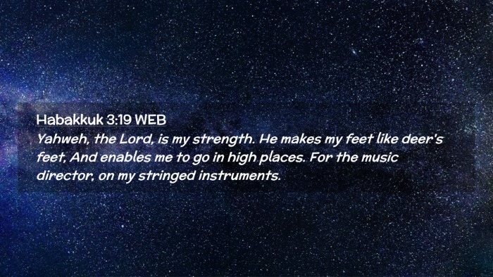 Picture 02 - Habakkuk 3:19 WEB Desktop Wallpaper - Yahweh, the Lord, is my strength. He makes my - Desktop Bible Verse Wallpaper