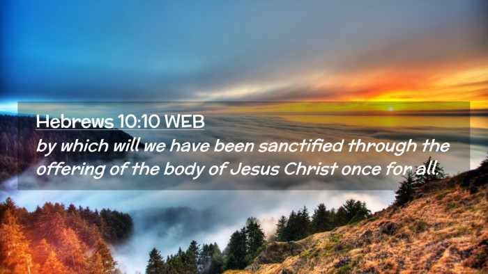 Picture 02 - Hebrews 10:10 WEB Desktop Wallpaper - by which will we have been sanctified through the - Desktop Bible Verse Wallpaper