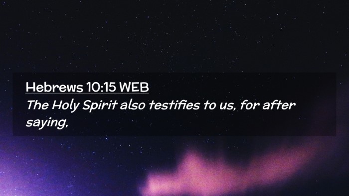 Picture 02 - Hebrews 10:15 WEB Desktop Wallpaper - The Holy Spirit also testifies to us, for after - Desktop Bible Verse Wallpaper