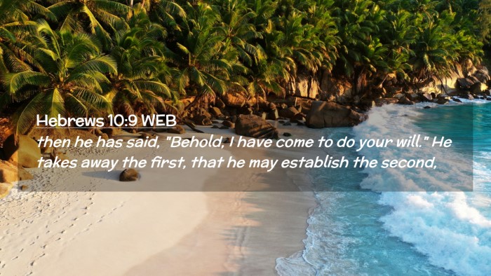 Picture 02 - Hebrews 10:9 WEB Desktop Wallpaper - then he has said, 