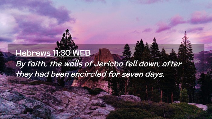 Picture 02 - Hebrews 11:30 WEB Desktop Wallpaper - By faith, the walls of Jericho fell down, after - Desktop Bible Verse Wallpaper
