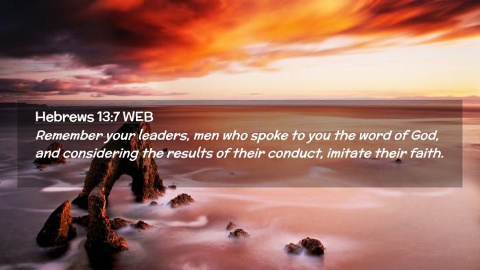 Picture 02 - Hebrews 13:7 WEB Desktop Wallpaper - Remember your leaders, men who spoke to you the - Desktop Bible Verse Wallpaper