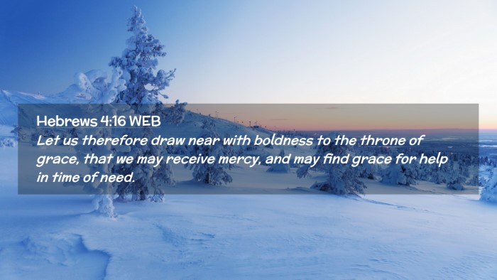 Picture 02 - Hebrews 4:16 WEB Desktop Wallpaper - Let us therefore draw near with boldness to the - Desktop Bible Verse Wallpaper