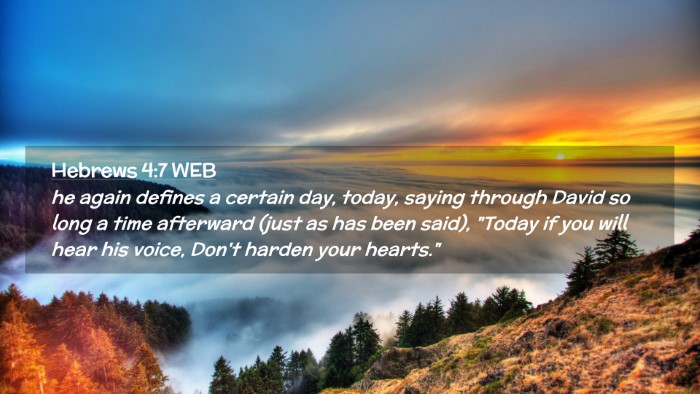 Picture 02 - Hebrews 4:7 WEB Desktop Wallpaper - he again defines a certain day, today, saying - Desktop Bible Verse Wallpaper