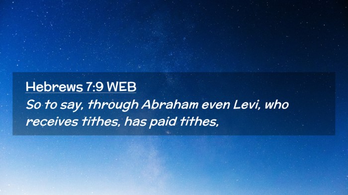 Picture 02 - Hebrews 7:9 WEB Desktop Wallpaper - So to say, through Abraham even Levi, who - Desktop Bible Verse Wallpaper