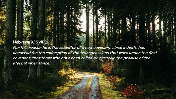 Picture 02 - Hebrews 9:15 WEB Desktop Wallpaper - For this reason he is the mediator of a new - Desktop Bible Verse Wallpaper