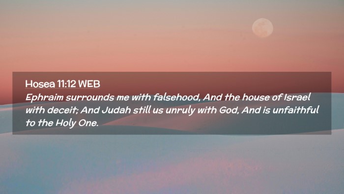 Picture 02 - Hosea 11:12 WEB Desktop Wallpaper - Ephraim surrounds me with falsehood, And the - Desktop Bible Verse Wallpaper