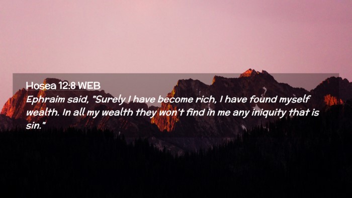 Picture 02 - Hosea 12:8 WEB Desktop Wallpaper - Ephraim said, 