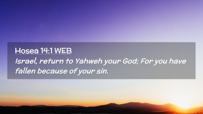 Picture 02 - Hosea 14:1 WEB Desktop Wallpaper - Israel, return to Yahweh your God; For you have - Desktop Bible Verse Wallpaper