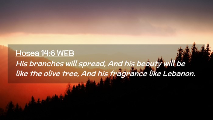Picture 02 - Hosea 14:6 WEB Desktop Wallpaper - His branches will spread, And his beauty will be - Desktop Bible Verse Wallpaper
