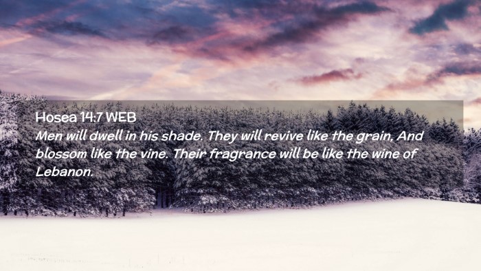Picture 02 - Hosea 14:7 WEB Desktop Wallpaper - Men will dwell in his shade. They will revive - Desktop Bible Verse Wallpaper