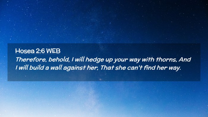 Picture 02 - Hosea 2:6 WEB Desktop Wallpaper - Therefore, behold, I will hedge up your way with - Desktop Bible Verse Wallpaper