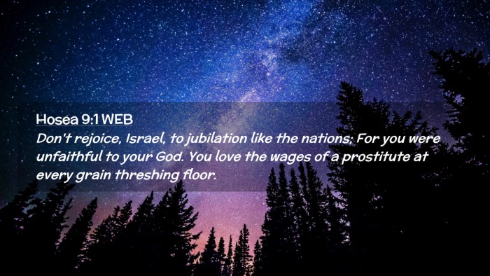 Picture 02 - Hosea 9:1 WEB Desktop Wallpaper - Don't rejoice, Israel, to jubilation like the - Desktop Bible Verse Wallpaper