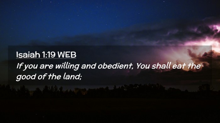 Picture 02 - Isaiah 1:19 WEB Desktop Wallpaper - If you are willing and obedient, You shall eat - Desktop Bible Verse Wallpaper