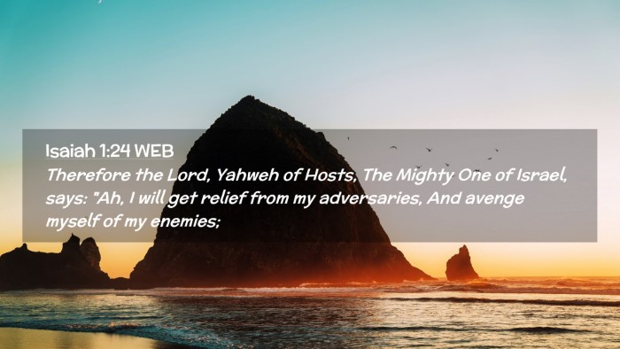 Picture 02 - Isaiah 1:24 WEB Desktop Wallpaper - Therefore the Lord, Yahweh of Hosts, The Mighty - Desktop Bible Verse Wallpaper
