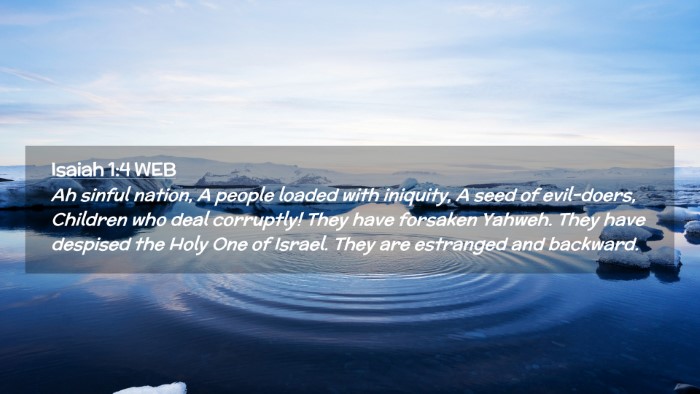 Picture 02 - Isaiah 1:4 WEB Desktop Wallpaper - Ah sinful nation, A people loaded with iniquity, - Desktop Bible Verse Wallpaper