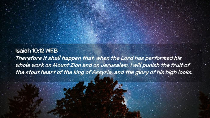 Picture 02 - Isaiah 10:12 WEB Desktop Wallpaper - Therefore it shall happen that, when the Lord has - Desktop Bible Verse Wallpaper