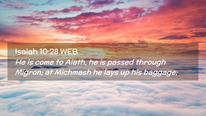 Picture 02 - Isaiah 10:28 WEB Desktop Wallpaper - He is come to Aiath, he is passed through Migron; - Desktop Bible Verse Wallpaper
