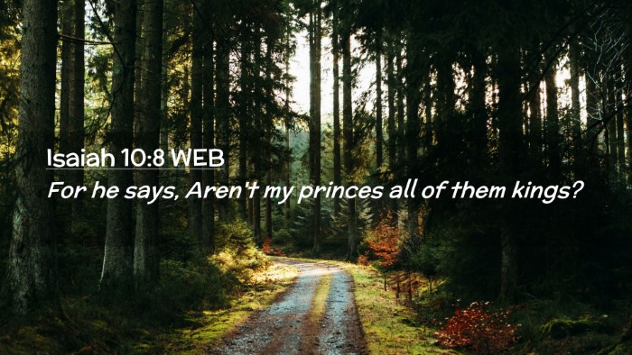 Picture 02 - Isaiah 10:8 WEB Desktop Wallpaper - For he says, Aren't my princes all of them - Desktop Bible Verse Wallpaper