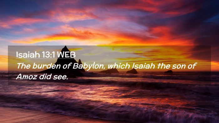 Picture 02 - Isaiah 13:1 WEB Desktop Wallpaper - The burden of Babylon, which Isaiah the son of - Desktop Bible Verse Wallpaper