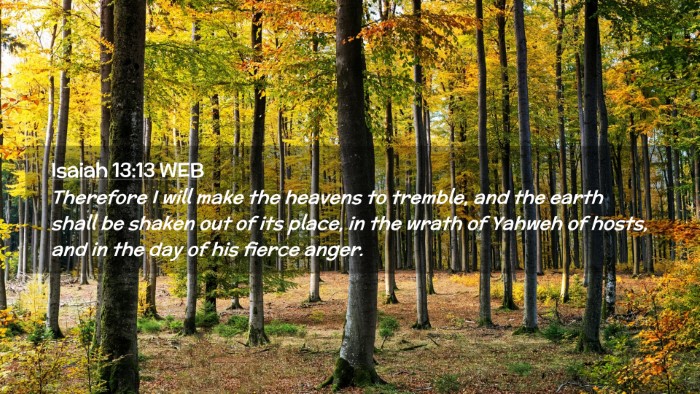 Picture 02 - Isaiah 13:13 WEB Desktop Wallpaper - Therefore I will make the heavens to tremble, and - Desktop Bible Verse Wallpaper