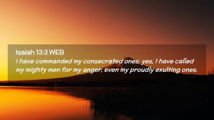 Picture 02 - Isaiah 13:3 WEB Desktop Wallpaper - I have commanded my consecrated ones, yes, I have - Desktop Bible Verse Wallpaper