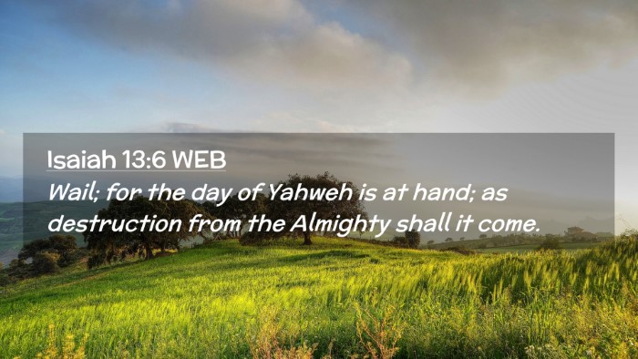 Picture 02 - Isaiah 13:6 WEB Desktop Wallpaper - Wail; for the day of Yahweh is at hand; as - Desktop Bible Verse Wallpaper