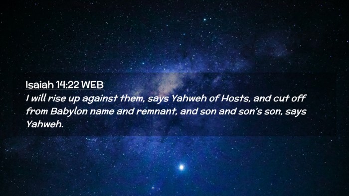 Picture 02 - Isaiah 14:22 WEB Desktop Wallpaper - I will rise up against them, says Yahweh of - Desktop Bible Verse Wallpaper