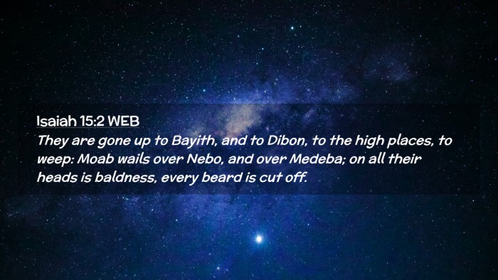 Picture 02 - Isaiah 15:2 WEB Desktop Wallpaper - They are gone up to Bayith, and to Dibon, to the - Desktop Bible Verse Wallpaper