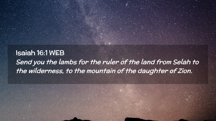 Picture 02 - Isaiah 16:1 WEB Desktop Wallpaper - Send you the lambs for the ruler of the land from - Desktop Bible Verse Wallpaper
