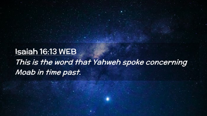 Picture 02 - Isaiah 16:13 WEB Desktop Wallpaper - This is the word that Yahweh spoke concerning - Desktop Bible Verse Wallpaper