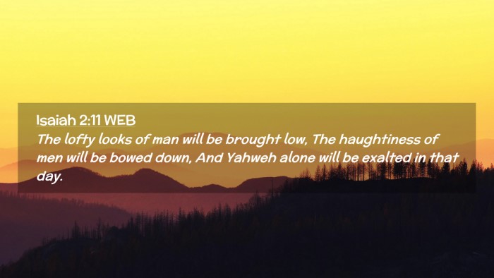 Picture 02 - Isaiah 2:11 WEB Desktop Wallpaper - The lofty looks of man will be brought low, The - Desktop Bible Verse Wallpaper